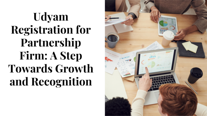 Udyam Registration for Partnership Firm A Step Towards Growth and Recognition